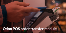 Odoo Point of Sale Order Transfer Plugin